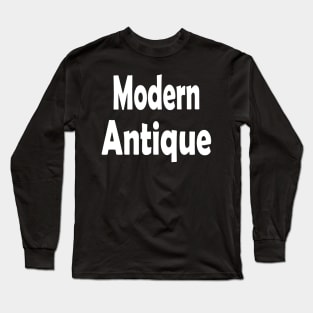 Modern Antique Oxymoron Fun Long Sleeve T-Shirt